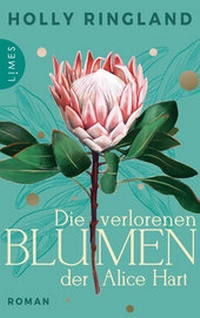 Abbildung von: Die verlorenen Blumen der Alice Hart - Limes