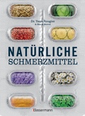 Cover: Nat&uuml;rliche Schmerzmittel. Umfassende Hilfe. Von Arthritis bis Zahnschmerzen - Bassermann
