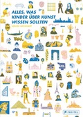 Cover: Alles, was Kinder &uuml;ber Kunst wissen sollten - Prestel