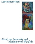 Cover: Lebensmenschen. Alexej von Jawlensky und Marianne von Werefkin - Prestel