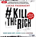 Cover: #KillTheRich - Wer Neid s&auml;t, wird Hass ernten - Random House Audio