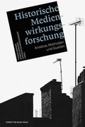 Cover: Historische Medienwirkungsforschung - Herbert von Halem Verlag