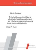 Cover: Entscheidungsunterst&uuml;tzung durch ein Assistenzsystem bei der Wochenprogrammsteuerung in der Automobilindustrie - Praxiswissen Service