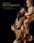 Cover: Alonso Berruguete - Yale University Press
