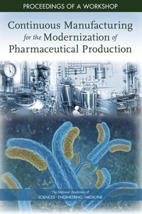 Abbildung von: Continuous Manufacturing for the Modernization of Pharmaceutical Production - National Academies Press