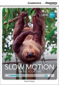 Cover: Slow Motion: Taking Your Time High Beginning Book with Online Access - Cambridge Discovery