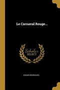 Cover: Le Carnaval Rouge... - Creative Media Partners, LLC