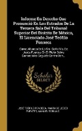 Cover: Informe En Derecho Que Pronuncio En Los Estrados De La Tercera Sala Del Tribunal Superior Del Distrito De Mexico, El Licenciado Jose Teofilo Fonseca - Wentworth Press