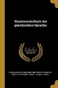 Cover: Handwoerterbuch der griechischen Sprache. - Wentworth Press