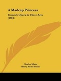 Cover: A Madcap Princess - Kessinger Publishing