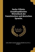 Cover: Sachs-Villatte. Enzyklop&auml;disches W&ouml;rterbuch Der Franz&ouml;sischen Und Deutschen Sprache. - Creative Media Partners, LLC