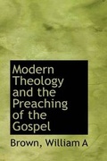 Cover: Modern Theology and the Preaching of the Gospel - BiblioLife
