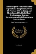 Cover: Sammlung Der Seit Dem Reichs-deputations-hauptschlu&szlig; Vom 25. Februar 1803 In Bezug Auf Rheinhandel Und Schifffahrt Erschienenen Gesetze, Verordnungen Und Allgemeinen Instructionen - Creative Media Partners, LLC