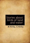 Cover: Stories about Birds of Land and Water - BiblioLife