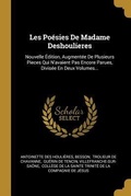 Cover: Les Po&eacute;sies De Madame Deshoulieres: Nouvelle &Eacute;dition, Augment&eacute;e De Plusieurs Pieces Qui N'avaient Pas Encore Parues, Divis&eacute;e En Deux Volumes... - Creative Media Partners, LLC