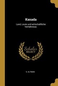Cover: Kanada: Land, Leute Und Wirtschaftliche Verh&auml;ltnisse. - Creative Media Partners, LLC