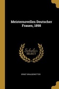 Cover: Meisternovellen Deutscher Frauen, 1898 - Wentworth Press