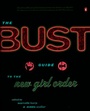 Cover: The Bust Guide to the New Girl Order - Penguin Books