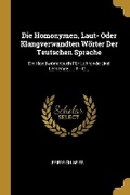 Cover: Die Homonymen, Laut- Oder Klangverwandten Woerter Der Teutschen Sprache - Wentworth Press