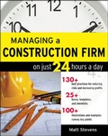 Cover: Managing a Construction Firm on Just 24 Hours a Day - McGraw-Hill Professional