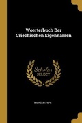Cover: Woerterbuch Der Griechischen Eigennamen - Creative Media Partners, LLC