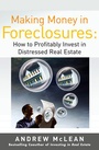 Cover: Making Money in Foreclosures: How to Invest Profitably in Distressed Real Estate - McGraw-Hill Professional