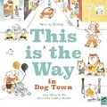 Cover: This is the Way in Dogtown - Frances Lincoln Children's Books