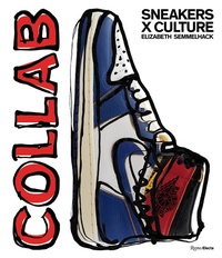 Abbildung von: Sneakers x Culture: Collab - Rizzoli International Publications