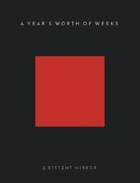 Enlarge image Cover: A Year's Worth of Weeks - Distant Mirror