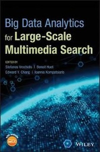 Enlarge image Cover: Big Data Analytics for Large-Scale Multimedia Search - Wiley