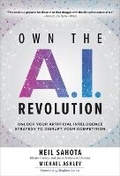 Cover: Own the A.I. Revolution: Unlock Your Artificial Intelligence Strategy to Disrupt Your Competition - McGraw-Hill Education