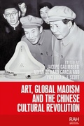 Cover: Art, Global Maoism and the Chinese Cultural Revolution - Manchester University Press