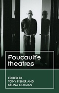 Cover: Foucault'S Theatres - Manchester University Press