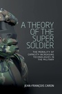 Cover: A Theory of the Super Soldier - Manchester University Press