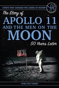 Cover: The Story of Apollo 11 and the Men on the Moon 50 Years Later - Atlantic Publishing Group, Inc.