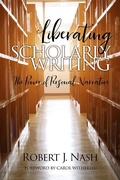 Cover: Liberating Scholarly Writing - Information Age Publishing