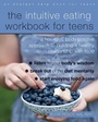 Cover: Intuitive Eating Workbook for Teens - New Harbinger Publications
