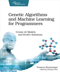 Enlarge image Cover: Genetic Algorithms and Machine Learning for Programmers - Pragmatic Bookshelf