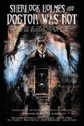 Cover: Sherlock Holmes and Doctor Was Not - IFWG Publishing Australia