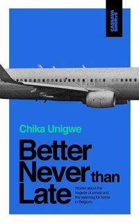 Abbildung von: Better Never Than Late - Cassava Republic Press