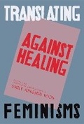 Cover: Against Healing - Tilted Axis Press