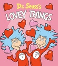 Cover: Dr. Seuss's Lovey Things - Random House Books for Young Readers