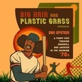 Cover: Big Hair and Plastic Grass - Blackstone Publishing