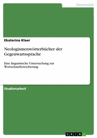 Abbildung von: Neologismenwörterbücher der Gegenwartssprache - GRIN Verlag