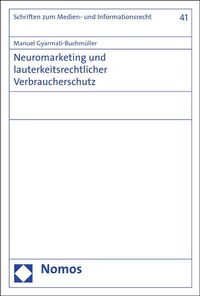 Abbildung von: Neuromarketing und lauterkeitsrechtlicher Verbraucherschutz - Nomos