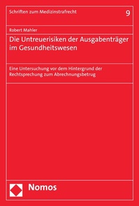 Abbildung von: Die Untreuerisiken der Ausgabenträger im Gesundheitswesen - Nomos