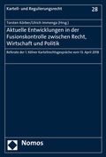Cover: Aktuelle Entwicklungen in der Fusionskontrolle zwischen Recht, Wirtschaft und Politik - Nomos