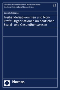 Abbildung von: Freihandelsabkommen und Non-Profit-Organisationen im deutschen Sozial- und Gesundheitswesen - Nomos