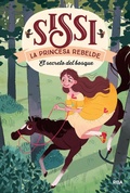 Cover: El secreto del bosque. Sissi, la princesa rebelde 1 / The Secret in the Forest - Editorial Molino