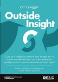 Cover: Outside insight : el uso de la inteligencia artificial para navegar por un mundo inundado de datos : una nueva perspectiva estrat&eacute;gica para la toma de decisiones en la era digital - ESIC Editorial